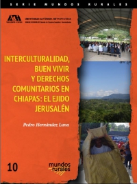 Interculturalidad, buen vivir y derechos comunitarios en Chiapas: el ejido Jerusalén