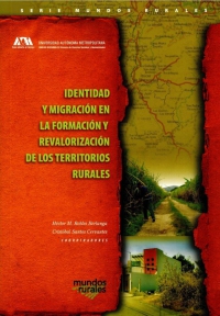 Identidad y migración en la formación y revalorización de los territorios rurales