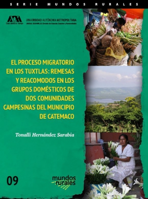 El proceso migratorio en Los Tuxtlas: remesas y reacomodos en los grupos domésticos de dos comunidades campesinas del municipio de Catemaco