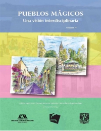 Pueblos mágicos. Una visión interdisciplinaria. Volumen IV