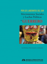 Por los laberintos del sur. Movimientos sociales y luchas políticas en Guerrero