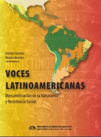 Voces latinoamericanas: mercantilización de la naturaleza y resistencia social