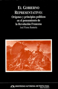 El gobierno representativo: Orígenes y principios políticos en el pensamiento de la Revolución Francesa