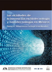 Las vicisitudes de la innovación en biotecnología y nanotecnología en México