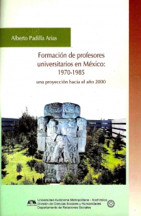 Formación de profesores  universitarios en México: 1970 - 1985