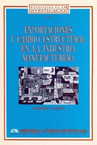 Exportaciones y cambio estructural en la industria manufacturera, 1983-1987