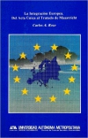 La Integración Europea. Del Acta Única al Tratado de Maastricht