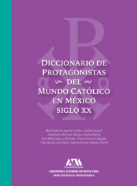 Diccionario de protagonistas del mundo católico en México. Siglo XX