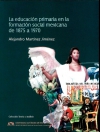 La educación primaria en la formación social mexicana de 1875 a 1990