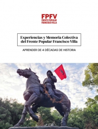 Experiencias y memoria colectiva del Frente Popular Francisco Villa