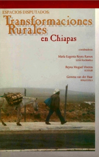 Espacios disputados: transformaciones rurales en Chiapa