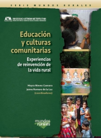 Educación y culturas comunitarias. Experiencias de reinvención de la vida rural